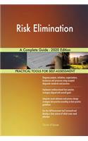 Risk Elimination A Complete Guide - 2020 Edition