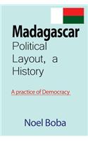 Madagascar Political Layout, a History