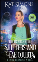 Trouble with Shifters and Fae Courts