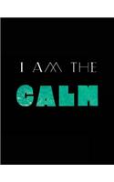 I Am The Calm: Composition Notebook Journal