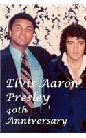 Elvis Aaron Presley: 40th Anniversary