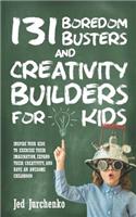 131 Boredom Busters and Creativity Builders For Kids