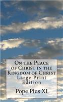 On the Peace of Christ in the Kingdom of Christ