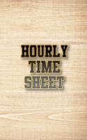 Hourly Time Sheet: Employee Hour Tracker (Time Sheet Notebook)(V2)