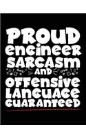 Proud Engineer Sarcasm and Offensive Language Guaranteed: Blank Lined Notebook Journals