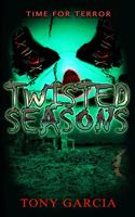 Twisted Seasons: A Time for Terror