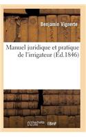 Manuel Juridique Et Pratique de l'Irrigateur