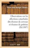 Observations sur les affections catarrhales dits rhumes de cerveau et rhumes de poitrine