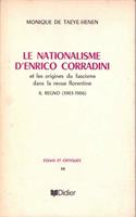 Le Nationalisme d'Enrico Corradini: Et Les Origines Du Fascisme Dans La Revue Florentine(Essais Et Critiques)