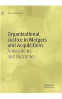 Organizational Justice in Mergers and Acquisitions