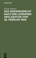 Seekriegsrecht nach der Londoner Deklaration vom 26. Februar 1909