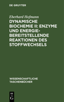 Dynamische Biochemie II: Enzyme Und Energiebereitstellende Reaktionen Des Stoffwechsels: Enzyme und energiebereitstellende Reaktionen des Stoffwechsels(37 Wissenschaftliche Taschenbücher)