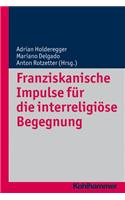 Franziskanische Impulse Fur Die Interreligiose Begegnung