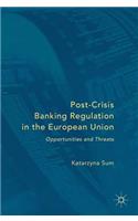 Post-Crisis Banking Regulation in the European Union