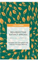 Resurrecting Extinct Species