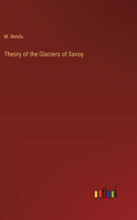 Theory of the Glaciers of Savoy