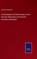 Quellenangaben und Bemerkungen zu Karl Simrocks Rheinsagen und Alexander Kaufmanns Mainsagen