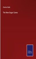 New Sugar Canes