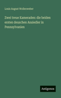 Zwei treue Kameraden: die beiden ersten deuschen Ansiedler in Pennsylvanien