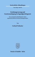 Erziehungsvorrang Und Gesetzesauslegung Im Jugendgerichtsgesetz