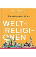 Illustrierte Geschichte Der Weltreligionen