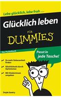 Glucklich leben fur Dummies Das Pocketbuch