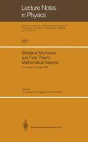Statistical Mechanics and Field Theory: Mathematical Aspects: Proceedings of the International Conference on the Mathematical Aspects of Statistical Mechanics and Field Theory, Held in Groningen, the Netherlands, August 26-30, 1985