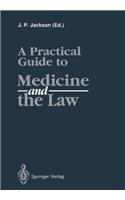 A Practical Guide to Medicine and the Law