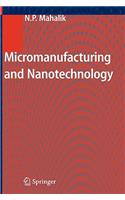Micromanufacturing and Nanotechnology