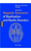 Magnetic Resonance of Myelin, Myelination and Myelin Disorders