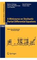 A Minicourse on Stochastic Partial Differential Equations: (English)