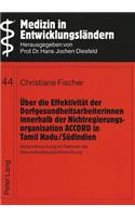 Ueber die Effektivitaet der Dorfgesundheitsarbeiterinnen innerhalb der Nichtregierungsorganisation ACCORD in Tamil Nadu/Suedindien