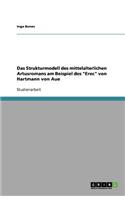 Strukturmodell des mittelalterlichen Artusromans am Beispiel des "Erec" von Hartmann von Aue