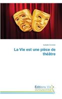La Vie Est Une Pi�ce de Th��tre: (Omn.Vie)