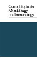Current Topics in Microbiology and Immunology / Ergebnisse Der Mikrobiologie Und Immunitätsforschung
