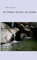 Im wilden Norden von Italien