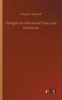 Thoughts On Educational Topics and Institutions