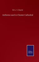 Anthems used in Chester Cathedral