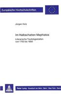 Im Halbschatten Mephistos: Literarische Teufelsgestalten von 1750 bis 1850