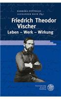 Friedrich Theodor Vischer. Leben - Werk - Wirkung