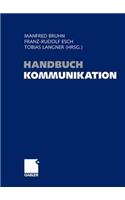 Handbuch Kommunikation: Grundlagen - Innovative AnsÃ¤tze - Praktische Umsetzungen