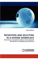 Recruiting and Selecting in a Diverse Workplace