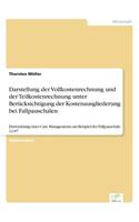 Darstellung der Vollkostenrechnung und der Teilkostenrechnung unter Berücksichtigung der Kostenausgliederung bei Fallpauschalen