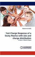 Test Charge Response of a Dusty Plasma with Size and Charge Distribution