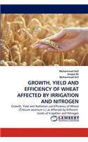 Growth, Yield and Efficiency of Wheat Affected by Irrigation and Nitrogen