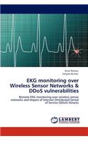 EKG Monitoring Over Wireless Sensor Networks & Ddos Vulnerabilities