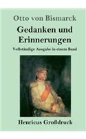 Gedanken und Erinnerungen (Großdruck)