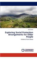 Exploring Social Protection Arrangements for Older People
