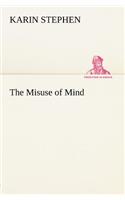 The Misuse of Mind