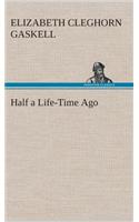 Half a Life-Time Ago